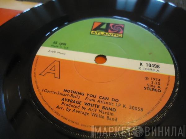 Average White Band - Nothing You Can Do / I Just Can't Give You Up