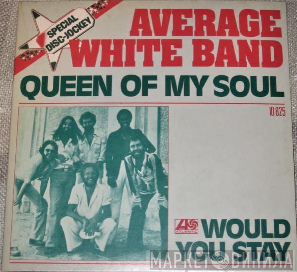 Average White Band - Queen Of My Soul / Would You Stay