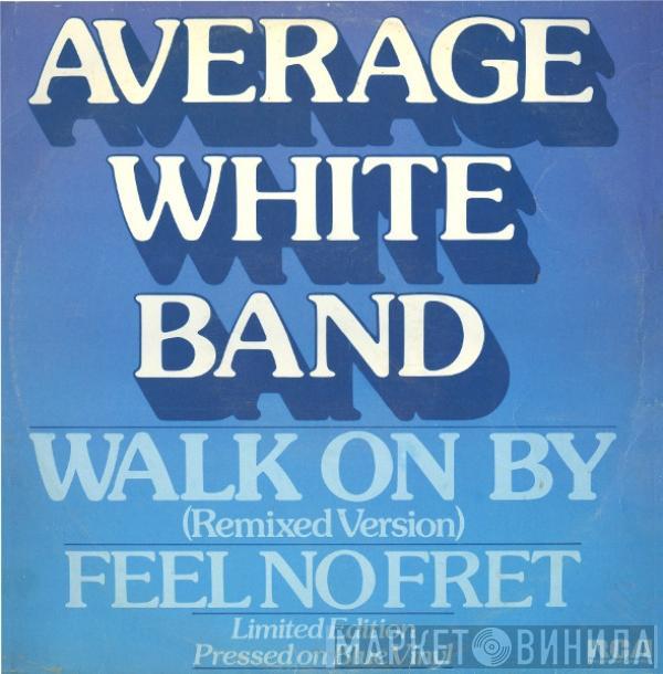  Average White Band  - Walk On By