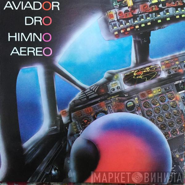 Aviador Dro - Himno Aéreo