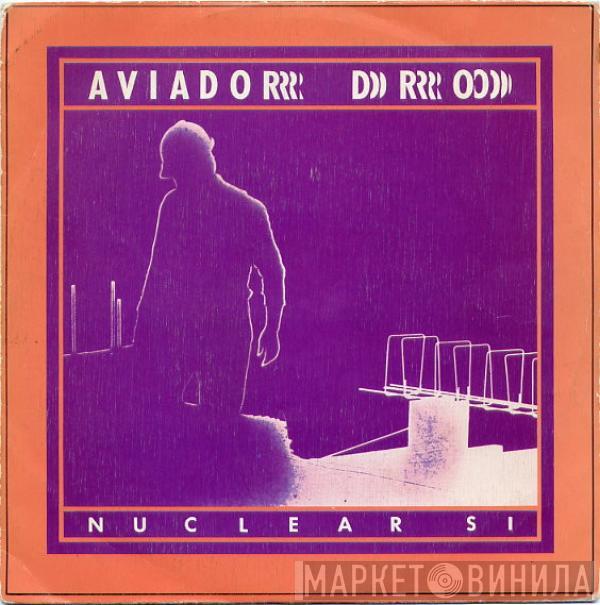  Aviador Dro  - Nuclear, Sí