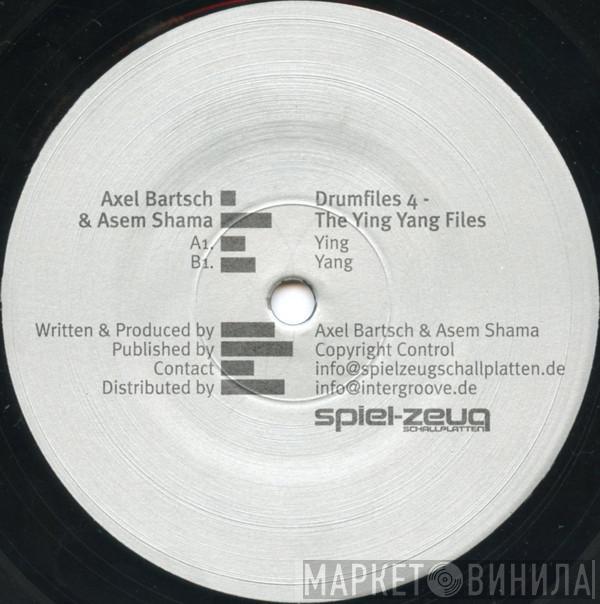 Axel Bartsch & Asem Shama - Drumfiles 4 - The Ying Yang Files