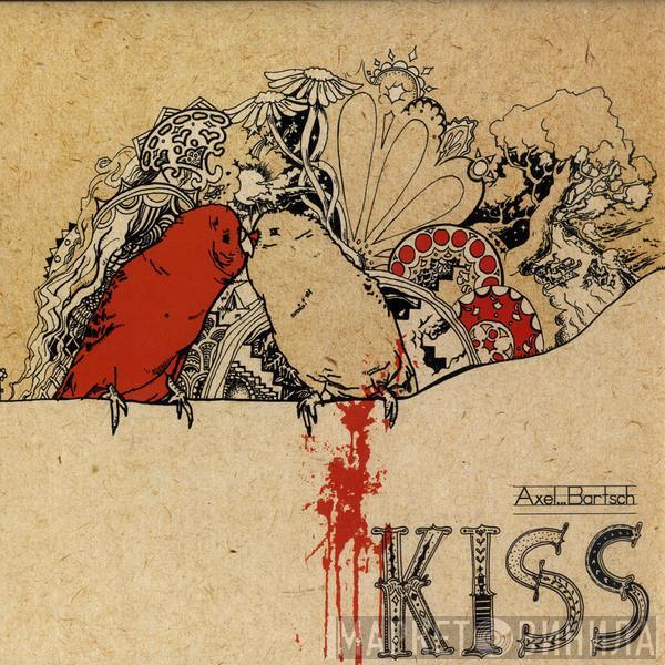 Axel Bartsch - Kiss