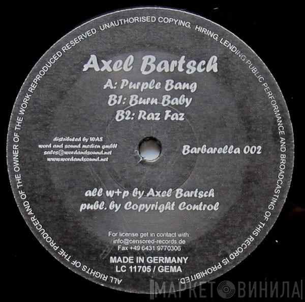 Axel Bartsch - Purple Bang / Burn Baby / Raz Faz