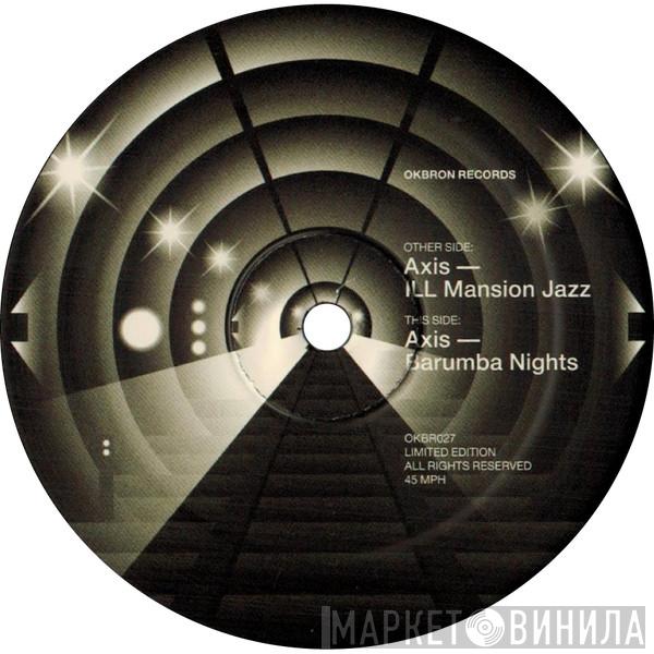 Axis  - ILL Mansion Jazz / Barumba Nights 