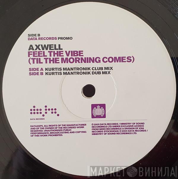  Axwell  - Feel The Vibe (Til The Morning Comes)