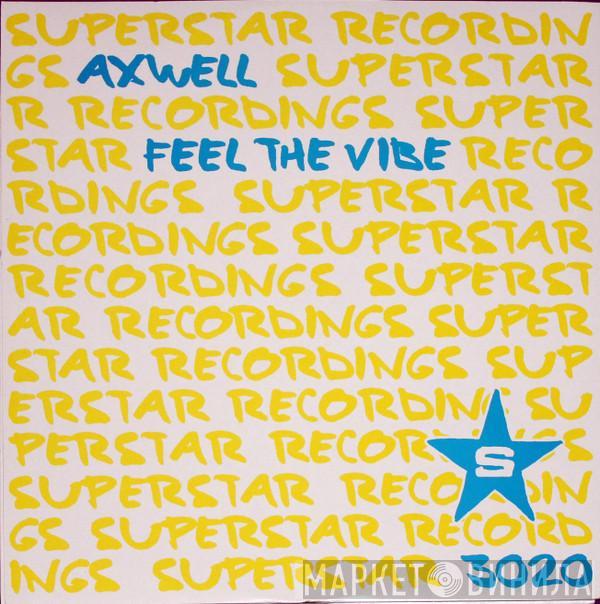  Axwell  - Feel The Vibe