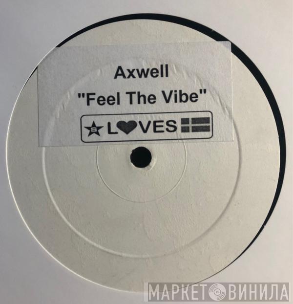  Axwell  - Feel The Vibe