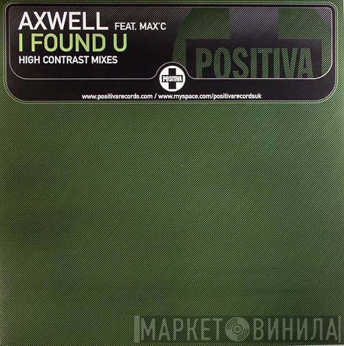 Axwell, Max'C - I Found U (High Contrast Mixes)