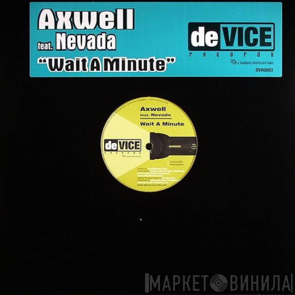 Axwell, Nevada  - Wait A Minute