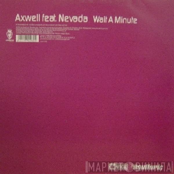 Axwell, Nevada  - Wait A Minute