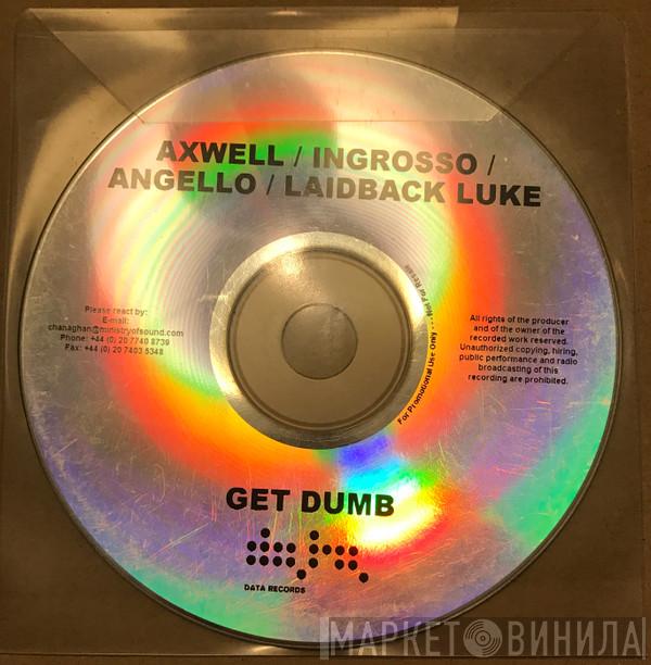 Axwell, Sebastian Ingrosso, Steve Angello, Laidback Luke - Get Dumb