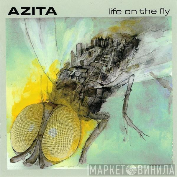  Azita  - Life On The Fly