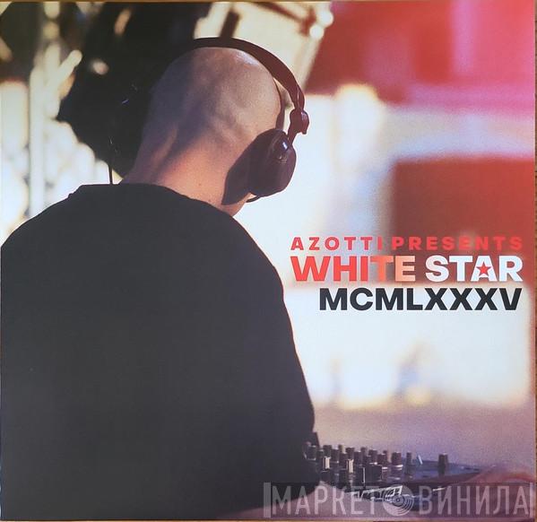Azotti, White Star  - MCMLXXXV