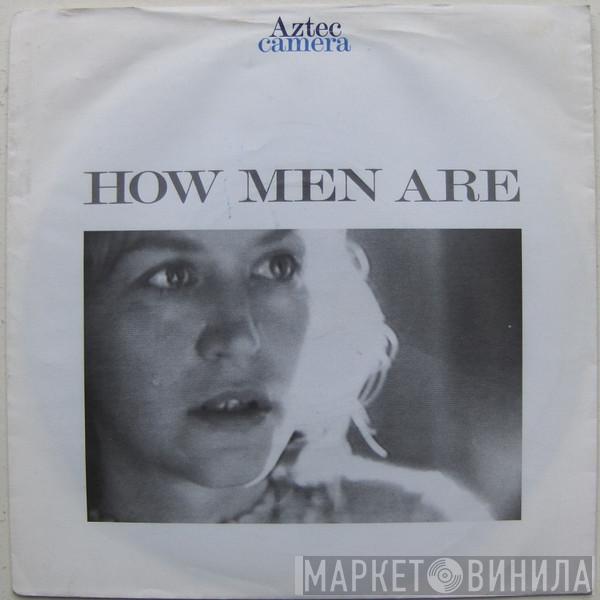 Aztec Camera - How Men Are