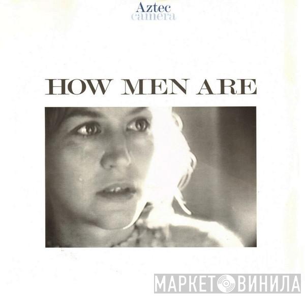 Aztec Camera - How Men Are