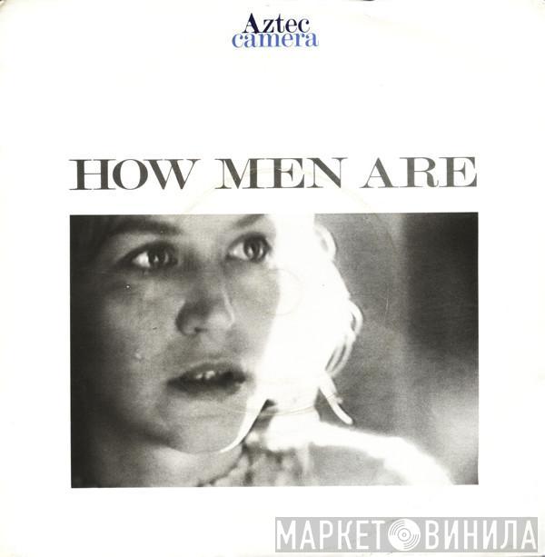 Aztec Camera - How Men Are