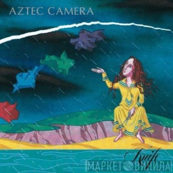  Aztec Camera  - Knife