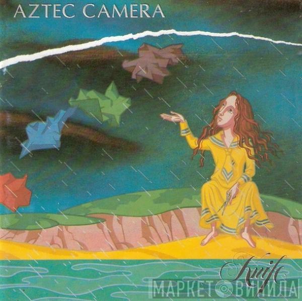  Aztec Camera  - Knife