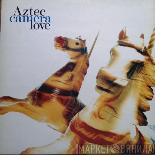 Aztec Camera - Love