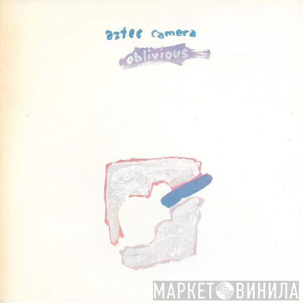 Aztec Camera - Oblivious