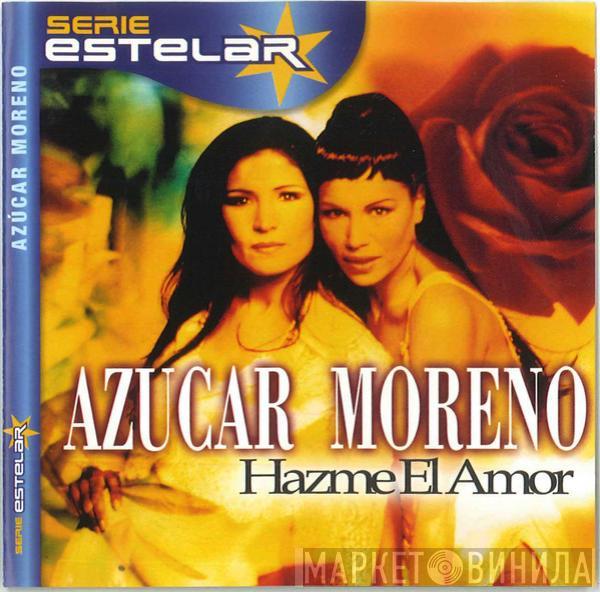 Azucar Moreno - Hazme El Amor