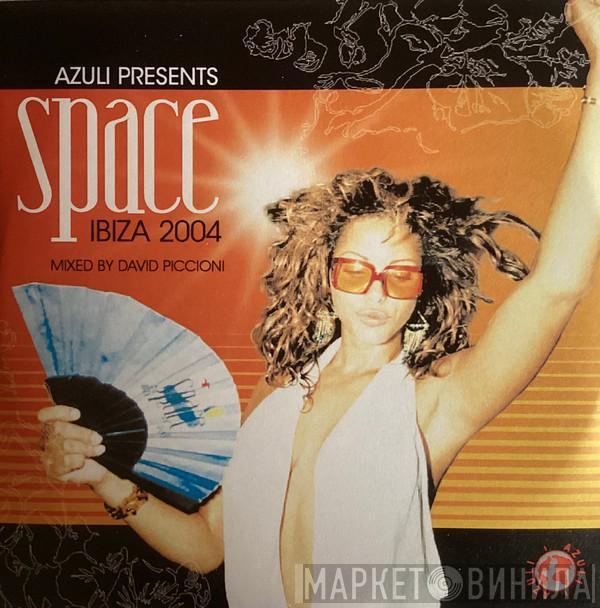  - Azuli Presents Space Ibiza 2004