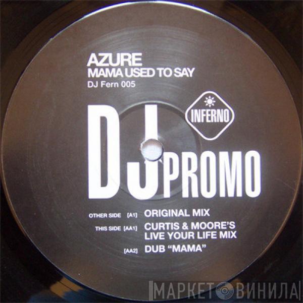 Azure - Mama Used To Say