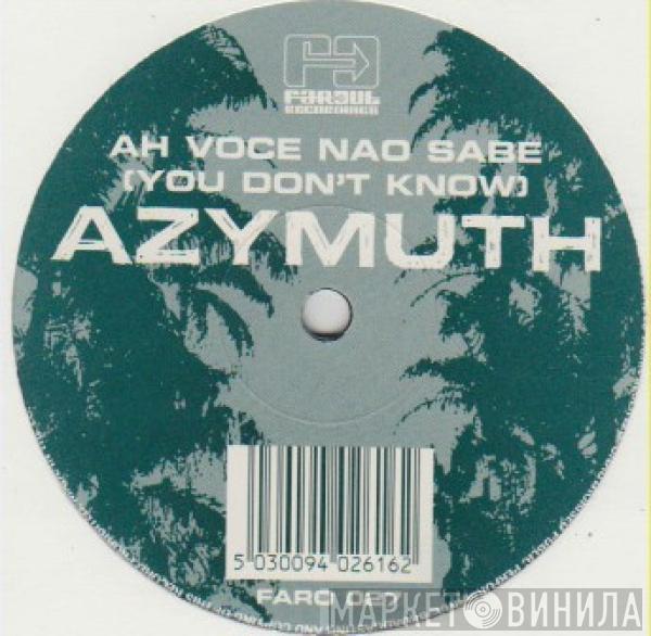 Azymuth - Ah Voce Nao Sabe