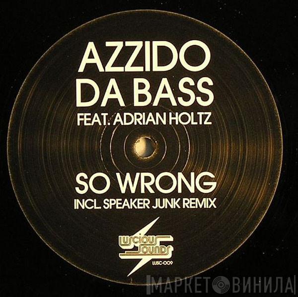 Azzido Da Bass, Adrian Hierholzer - So Wrong