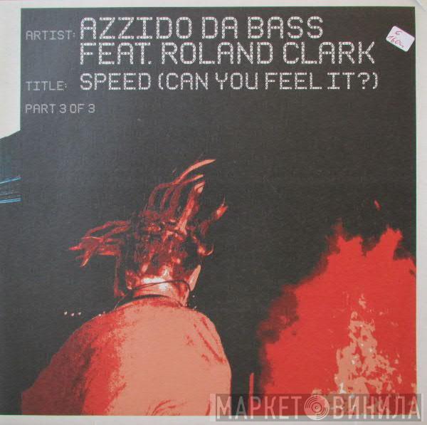 Azzido Da Bass - Speed (Can You Feel It?) Part 3 Of 3