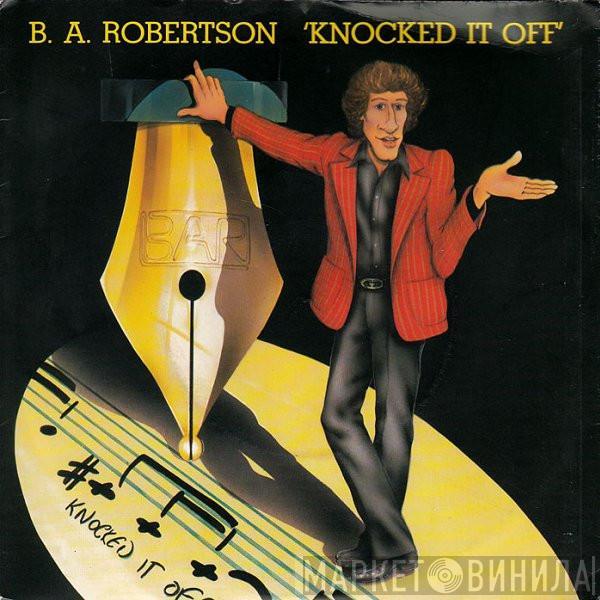 B. A. Robertson - Knocked It Off