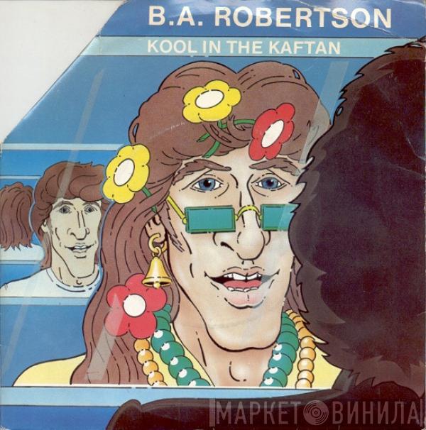 B. A. Robertson - Kool In The Kaftan