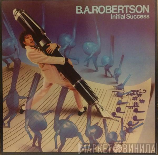 B. A. Robertson - Initial Success