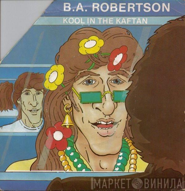 B. A. Robertson - Kool In The Kaftan