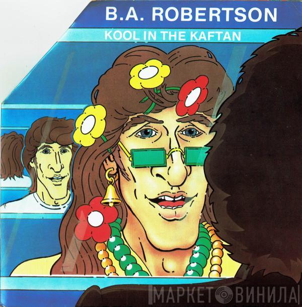 B. A. Robertson - Kool In The Kaftan