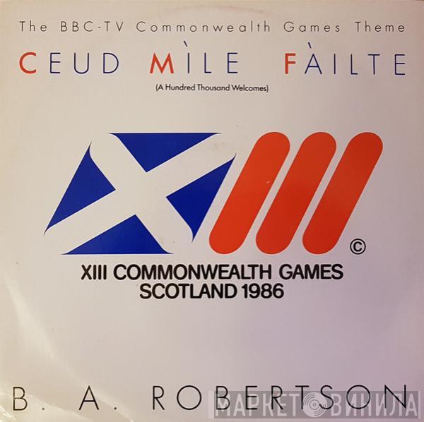 B. A. Robertson - Ceud Mile Failte (A Hundred Thousand Welcomes)