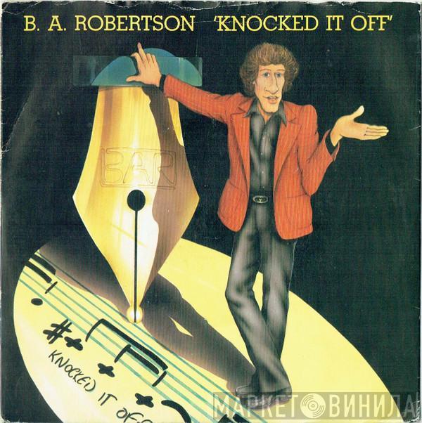 B. A. Robertson - Knocked It Off