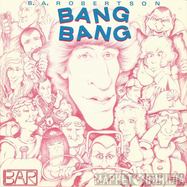 B. A. Robertson - Bang Bang