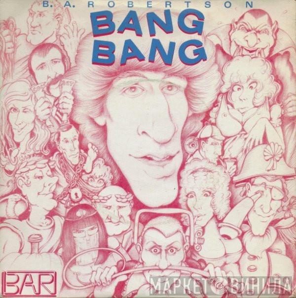 B. A. Robertson - Bang Bang