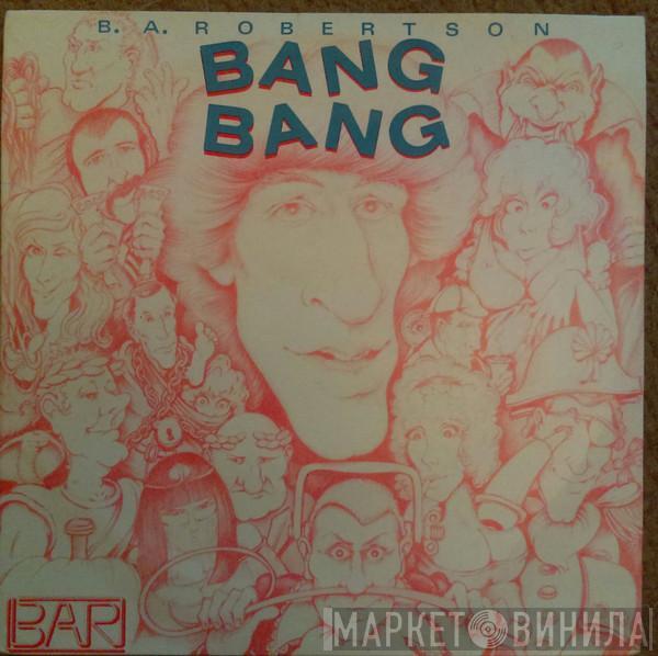 B. A. Robertson - Bang Bang