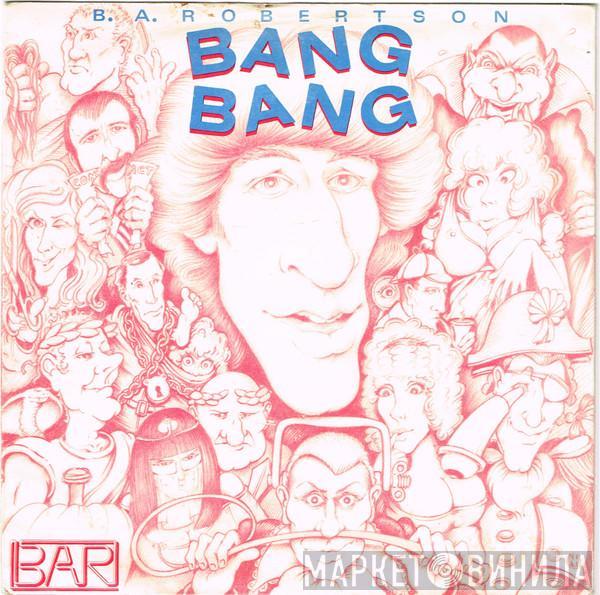 B. A. Robertson - Bang Bang