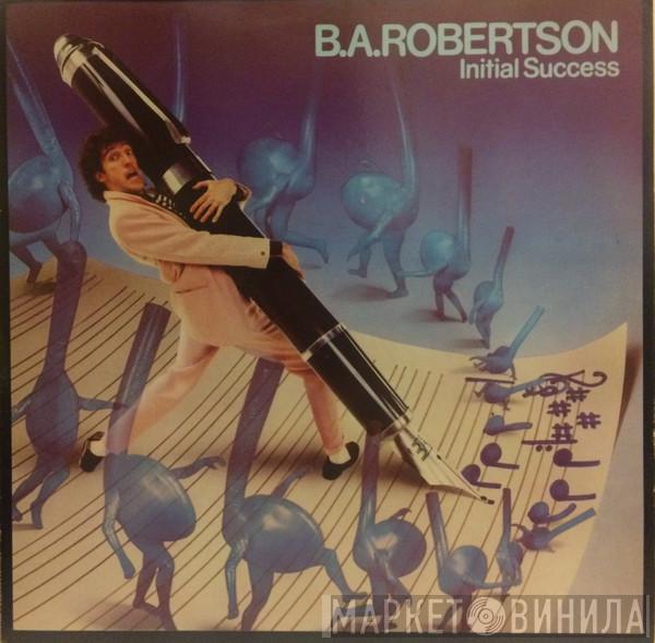 B. A. Robertson - Initial Success