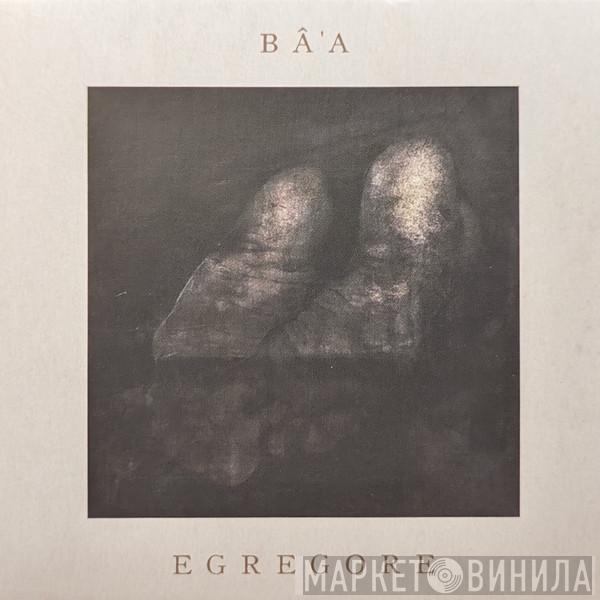 Bâ'a - Egrégore