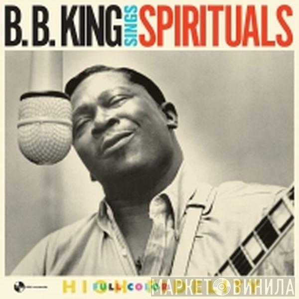 B.B. King - B. B. King Sings Spirituals