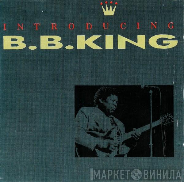 B.B. King - Introducing B.B. King