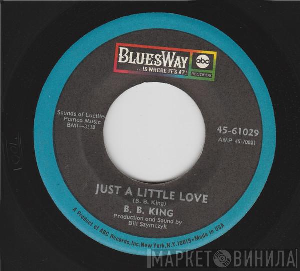 B.B. King - Just A Little Love / My Mood