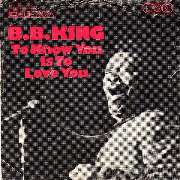 B.B. King - To Know You Is To Love You / I Can't Leave