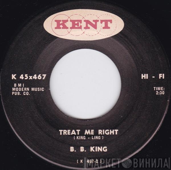 B.B. King - Treat Me Right / Who Can Your Good Man Be