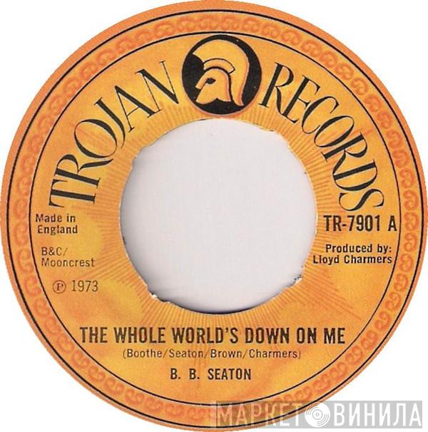 B.B. Seaton, Mikey Chung, The Now Generation - The Whole World's Down On Me / For The Good Times